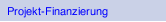 Projekt-Finanzierung